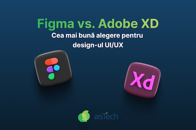 Figma vs. Adobe XD: Cea mai bună alegere pentru design-ul UI/UX